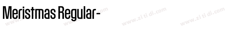 Meristmas Regular字体转换 Meristmas Regular字体转换
